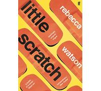 Little Scratch – Shortlisted for The Goldsmiths Prize 2021 – Faber & Faber