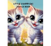 Little Scribblers sketch book: Perfect gift for kids who love drawing and sketching