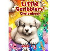 Little Scribblers’ Sketchbook: Fun Blank Pages for Toddlers