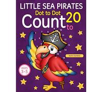 Little Sea Pirates: Dot To Dot Count to 20 (Kids Ages 3-5)