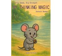 Little Seeds, Big Strength: “My Thinking Magic”