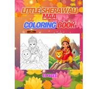 Little Sherawali Maa Cute Devi Coloring Book: Goddess Durga Coloring Book with Mata Di Illustrations for Children and Spiritual Kids (Adi Shakti Kala Lok)