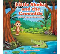 Little Shoko and the Crocodile: A book about child Safety