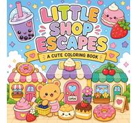 Little Shop Escapes: Cozy Shops to Color & Escape Into