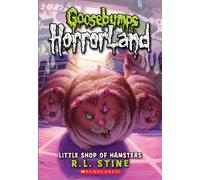 Little Shop of Hamsters (Goosebumps Horrorland)