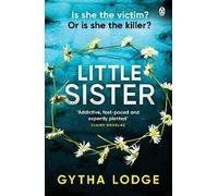Little Sister: Is she witness, victim or killer? A nail-biting thriller with twists you'll never see coming