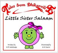 Little Sister Salaam: Meet the Little Sisters of Dhikarville: No. 1 (Tales from Dhikarville)