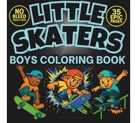 Little Skaters: Cool Coloring Book for Boys who Love Skateboarding. 35 simple bold coloring pages full of tricks, skateboards and more.: Fun activity for boys.