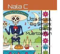 Little Skulls, Big Smiles: Día de Muertos Fun: Muertísimo Masterpiece
