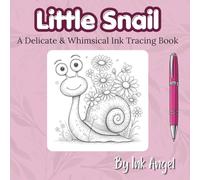 Little Snail - Delicate & Whimsical Ink Tracing Book: Mindful tracing activity to relax and unwind. 30 whimsical and delicate images to trace with ink