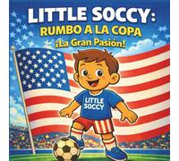 LITTLE SOCCY: RUMBO A LA COPA: ¡La Gran Pasión! e
