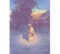 Little Soul and the Sun : A Children's Parable Adapted from Conversations Wit...