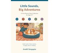 Little Sounds, Big Adventures: A First Phonics Story Collection for Ages 4-7