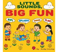 Little Sounds, Big Fun: A Calming Toddler Coloring Book of Everyday ASMR Sounds - 60+ Relaxing Pages of Quiet Play and Mindful Fun: Gentle Sound ... Coloring Activities for Toddlers Ages 2-5