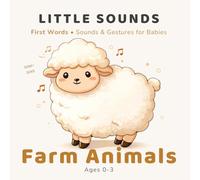 Little Sounds: First Words & Farm Animal Sounds Book for Babies 0-3: Interactive Learn-to-Talk Gesture Book for Early Speech Development