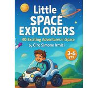 Little Space Explorers: 40 Exciting Space Adventures for Kids Ages 3-6 | Short, Fun, Illustrated Stories