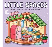 Little Spaces: Adult Coloring Book with Comfy Corners and Cozy Places, Cute and Easy Designs for Creative and Relaxing Moments