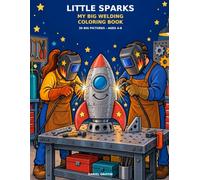 Little Sparks: My Big Welding Coloring Book