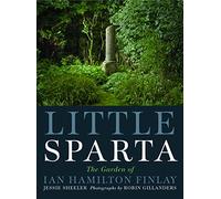 Little Sparta: A Guide to the Garden of Ian Hamilton Finlay