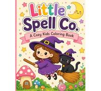 Little Spell Co.: A Cozy Kids Coloring Book (Spine & Spell Co. Series 1)