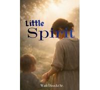 Little Spirit: A Story of Hope, Faith, and Inner Strength