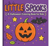LITTLE SPOOKS-A Halloween Coloring Book for Kids: Cute, Spooky & Fun Halloween Coloring Pages