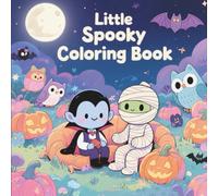 Little Spooky Coloring Book: Cute and Creepy Characters in Cozy Halloween Scenes for Relaxation, Fun, and Creativity for All Ages