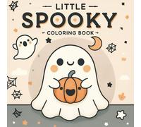 Little Spooky Coloring Book: Cute Halloween Bold & Easy Coloring Pages for Kids - Cozy & Comfy & Relaxation
