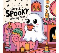 Little Spooky Coloring Book: Relax with Charming Creepy Creatures and Cozy Hygge Scenes for Adults and Teens . (Bold and Easy Coloring Collection)