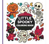 Little Spooky: Cute & Bold Halloween Coloring Book for Kids with Simple Designs Featuring Monsters, Ghosts, Pumpkins & Bats