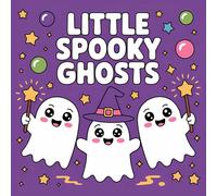 Little Spooky Ghosts Coloring Book for Kids Ages 4-8: Large, Easy Pictures • Single-Sided Pages • Practice Page