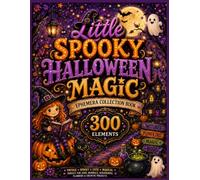 Little Spooky Halloween Ephemera Collection Book: 300+ Cute & Whimsical Elements for Junk Journals, Scrapbooking, Card Making, Planners, Mixed Media, DIY Crafts & Creative Paper Projects