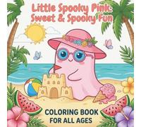 Little Spooky Pink: Sweet & Spooky Fun: A Coloring Book for All Ages with Friendly, Fun Illustrations: Bold & Easy Summer Designs