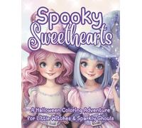 Little Spooky Sweethearts: A Not-So-Scary Halloween Coloring Book for Girls Ages 4-8 | Cute Witches, Sparkly Pumpkins & Magical Spooky Fun (Moonlight Hollow Kids Coloring)