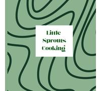 Little Sprouts Cooking: Building Healthy Habits through Food (a Girl Scout Gold Award Project)