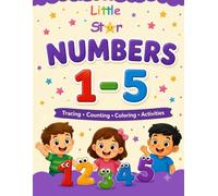 Little Star : Numbers 1-5: Learn Numbers 1-5 with Tracing, Counting, Matching, Coloring & Fun Preschool Activities for Kids Ages 2-4 | Kindergarten Readiness Workbook