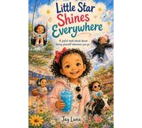 Little Star Shines Everywhere: A joyful read-aloud about being yourself wherever you go