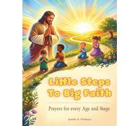 Little Steps to Big Faith: Prayers for Every Age and Stage