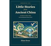 Little Stories from Ancient China: 16 Chinese Idiom Tales from the Spring and Autumn Period