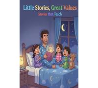 Little Stories, Great Values: Stories that Teach