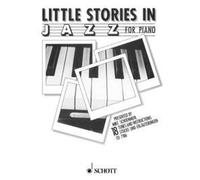 Little Stories in Jazz piano Schoenmehl 18 Tunes and Instructions Schott Music S
