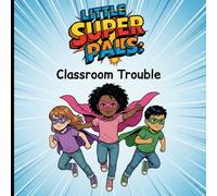 Little Super Pals: Classroom Trouble