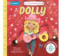 Little Superstars: Dolly: A push, pull, slide book about your favourite Country Music Legend, Dolly Parton! (Little Superstars - Campbell, 4)