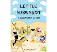 Little Sure Shot: A Wild West Story (Heroes of the Hound)