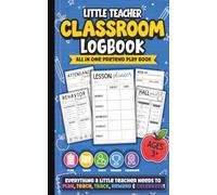 Little Teacher Classroom Logbook: All-in-One Pretend Play Teacher Activity Book for Kids Ages 3-6 with Attendance Trackers, Daily Schedules, Lesson ... Classroom Forms | 5 x 8 inches | 100+ pages