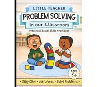 Little Teacher: Classroom Problem Solving In Our Classroom Practice Book: Preschool SEL Workbook for Conflict Resolution, Emotions, Sharing, ... Positive Behavior Skills for Kids Ages 3-6