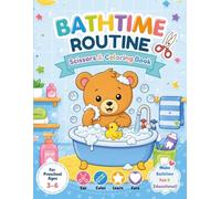 Little Teddy Bear’s Bath Time Routine Scissor Skills Coloring Book: Cut, Color, and Learn Bath Time Habits for Preschoolers Ages 3-5