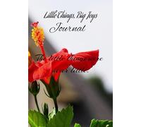 Little Things, Big Joys: A Guided Journal to Discover Gratitude in Everyday Moments