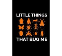Little Things that Bug Me: Ladybug Insect Collector Journal: Notebook for Bug Lovers, Entomology Notes, Field Observations & Species Tracking - Lined Writing Logbook for Adults & Kids