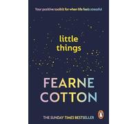 Little Things: Your positive toolkit for when life feels stressful (Paperback) - Fearne Cotton Book